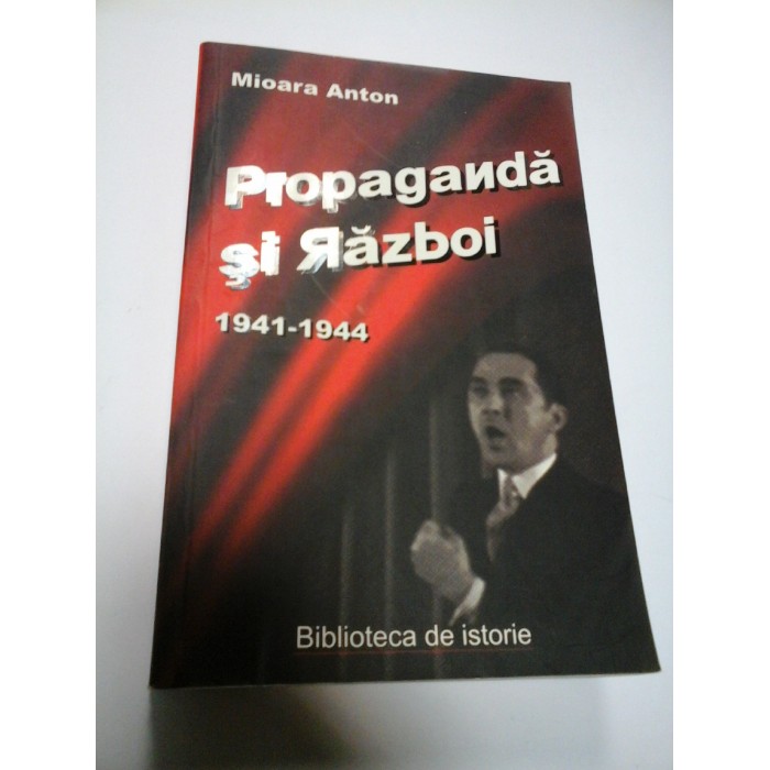 PROPAGANDA SI RAZBOI - MIOARA ANTON PROPAGANDA SI RAZBOI - MIOARA ANTON